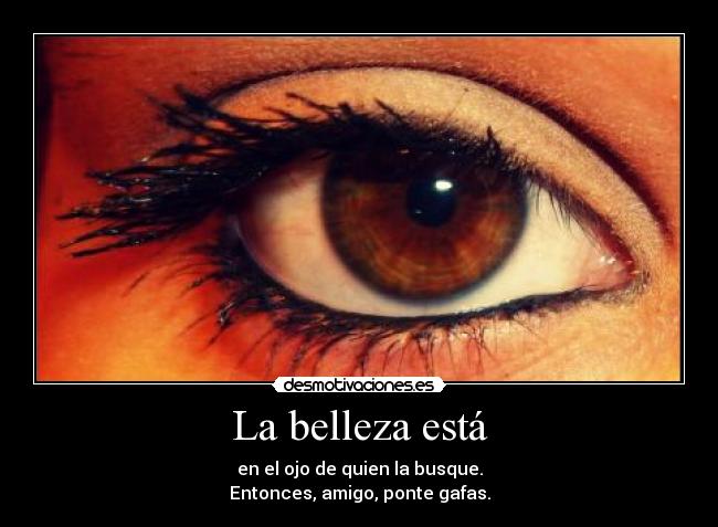 carteles que somosloquequeremos tiene ojo precioso mata ewe desmotivaciones