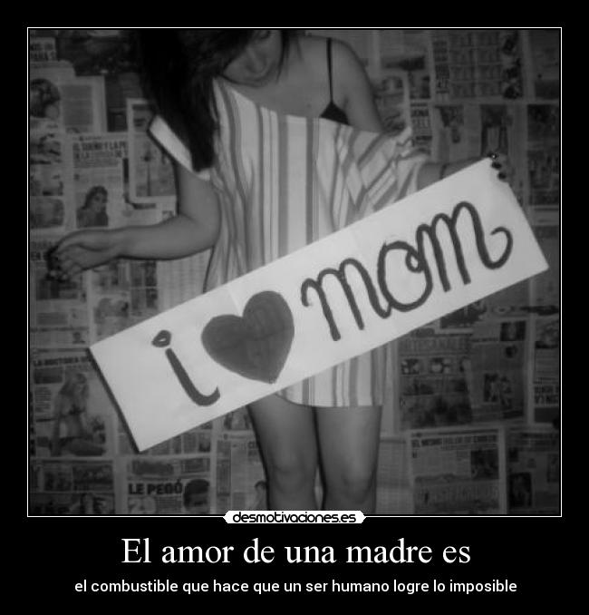 carteles amor madre amo mama desmotivaciones