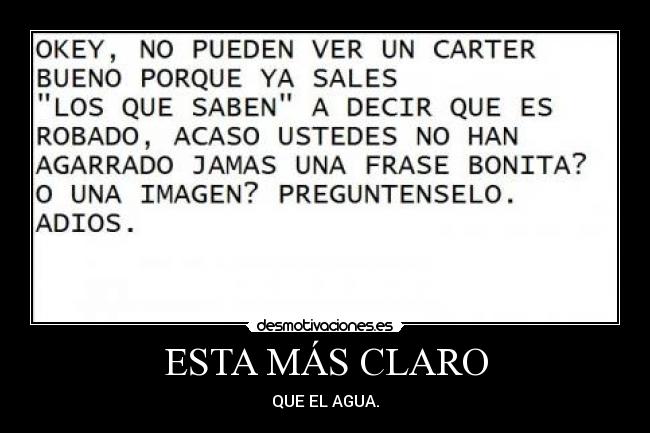 ESTA MÁS CLARO - QUE EL AGUA.