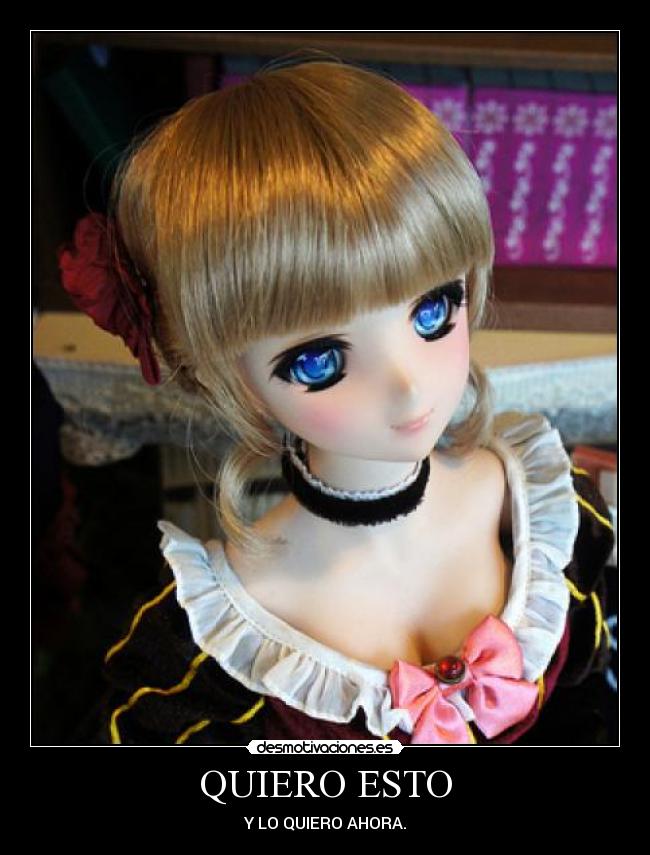 QUIERO ESTO - Y LO QUIERO AHORA.