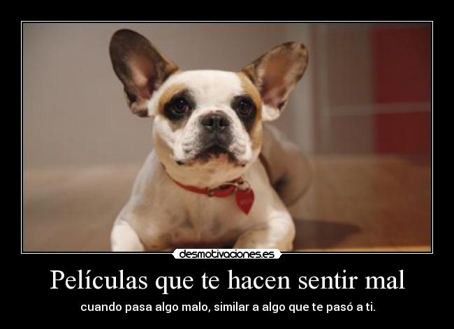 Películas que te hacen sentir mal - 