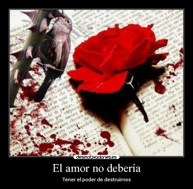 El amor no debería - Tener el poder de destruirnos