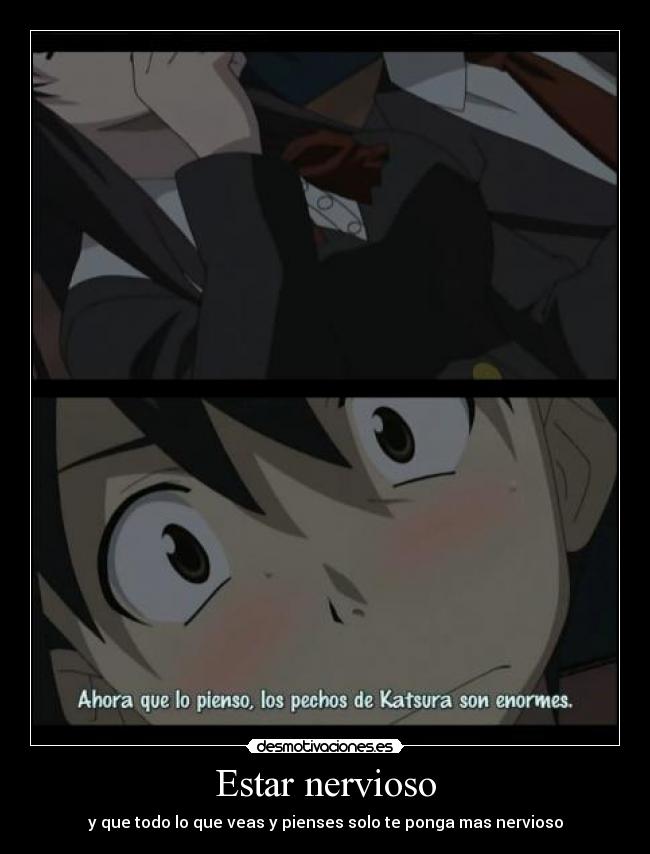 Estar nervioso -