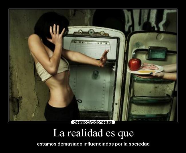 La realidad es que - 