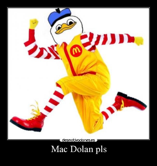 Mac Dolan pls -