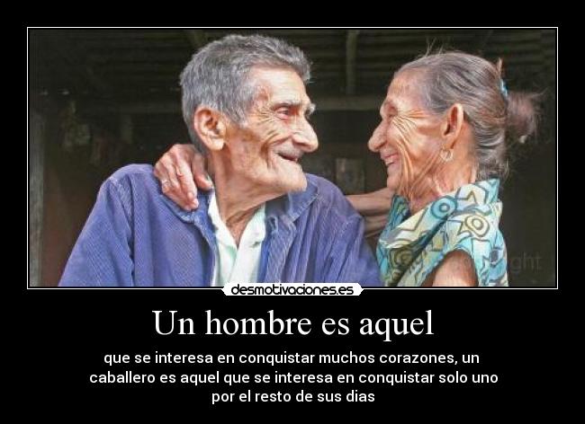 Un hombre es aquel -