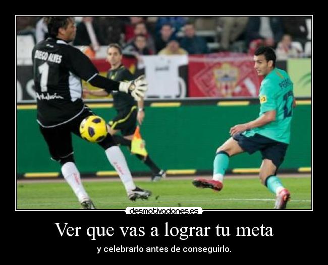 Ver que vas a lograr tu meta - y celebrarlo antes de conseguirlo.