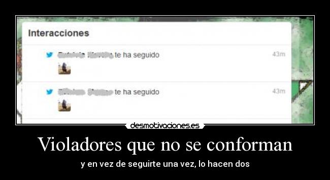 Violadores que no se conforman - y en vez de seguirte una vez, lo hacen dos