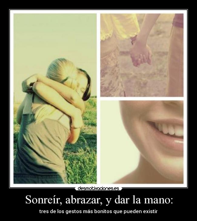 Sonreír, abrazar, y dar la mano: - 