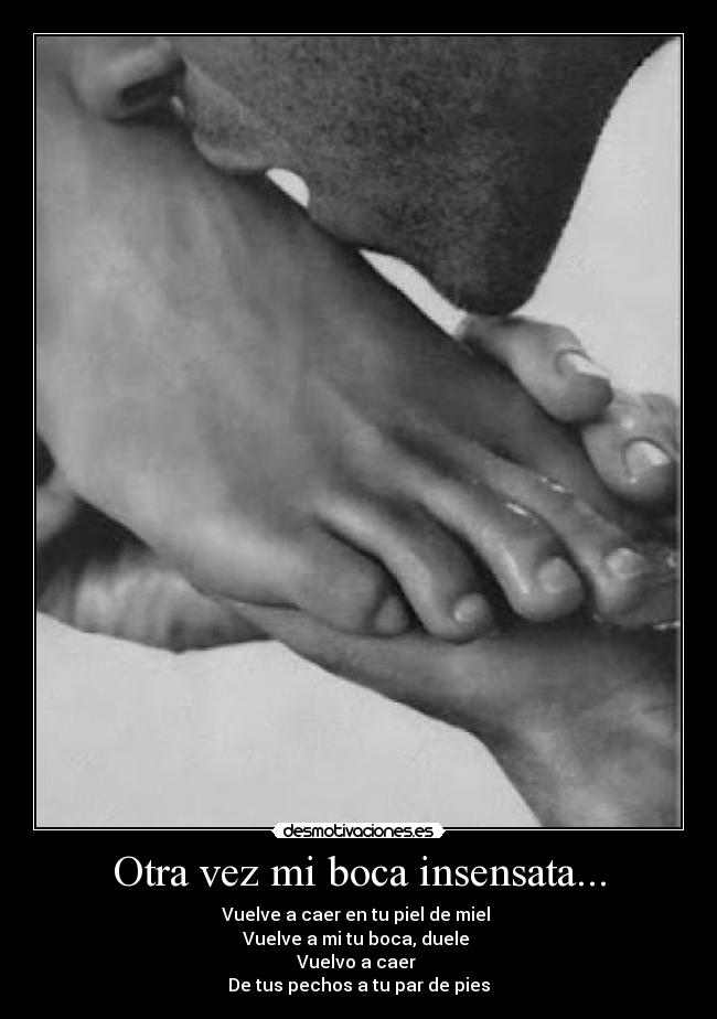 Otra vez mi boca insensata... -