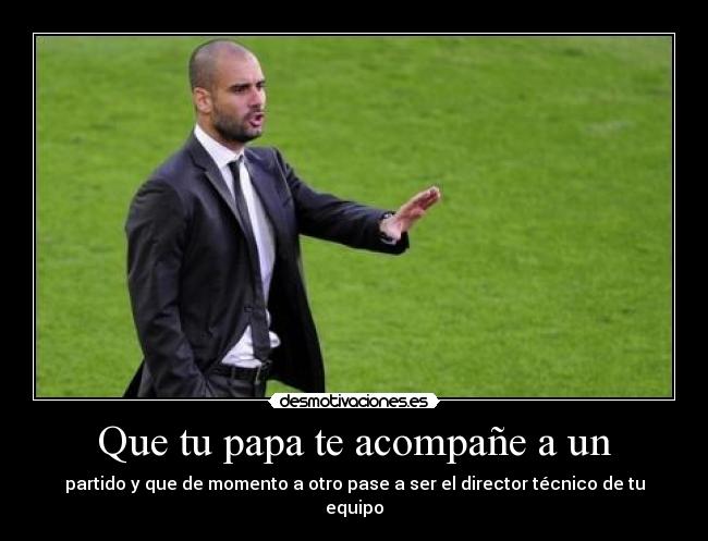 carteles papa cree mejor que guardiola mourinho juntos desmotivaciones