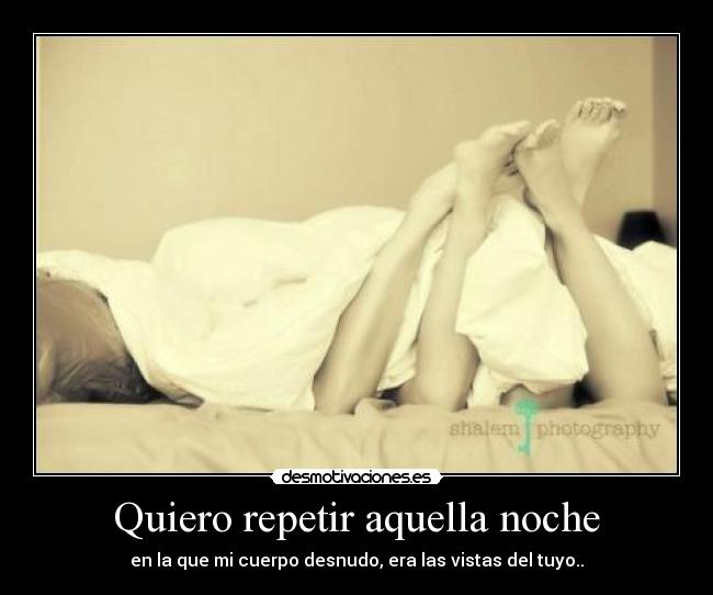 Quiero repetir aquella noche -
