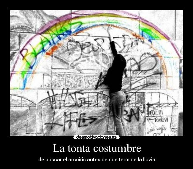 La tonta costumbre -