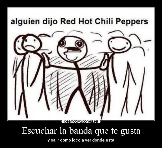 Escuchar la banda que te gusta -