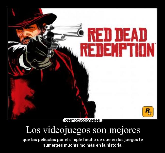 carteles videojuegos red dead redemption ejemplo que los juegos son mejores gamer life desmotivaciones