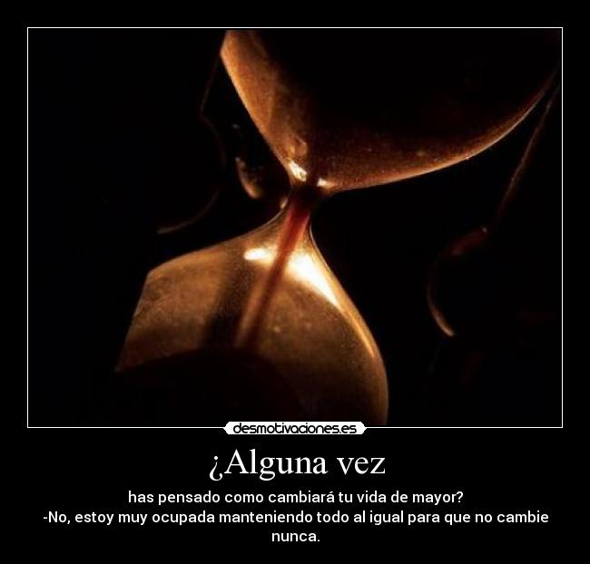 ¿Alguna vez -