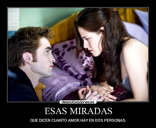 ESAS MIRADAS - QUE DICEN CUANTO AMOR HAY EN DOS PERSONAS.