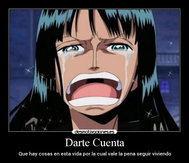 Darte Cuenta - Que hay cosas en esta vida por la cual vale la pena seguir viviendo