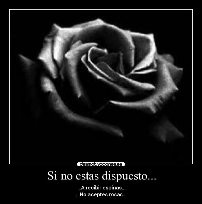 Si no estas dispuesto... -