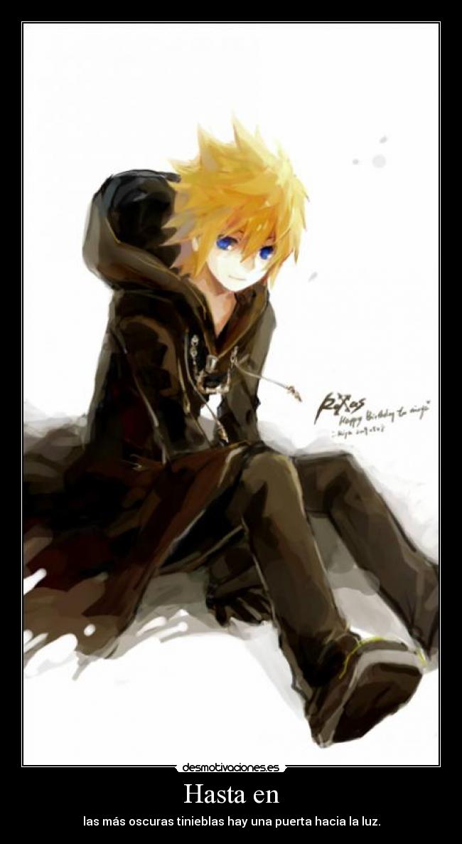 Hasta en - las más oscuras tinieblas hay una puerta hacia la luz.