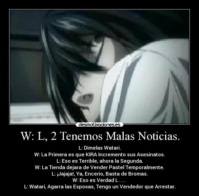 W: L, 2 Tenemos Malas Noticias. -