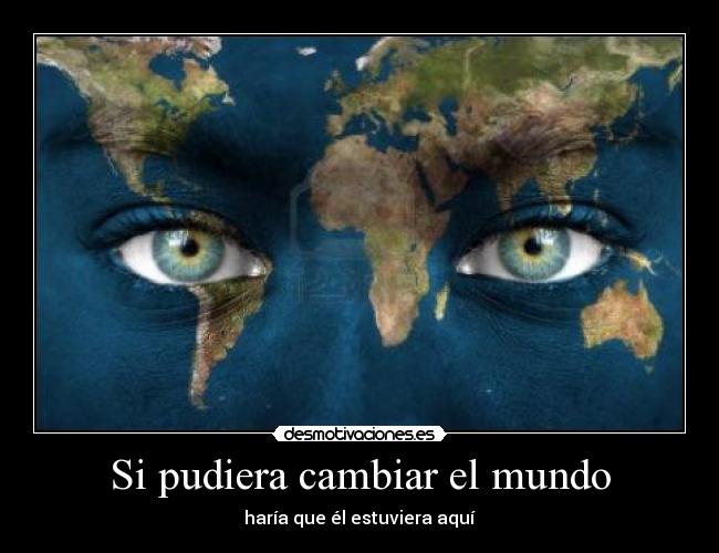 Si pudiera cambiar el mundo -