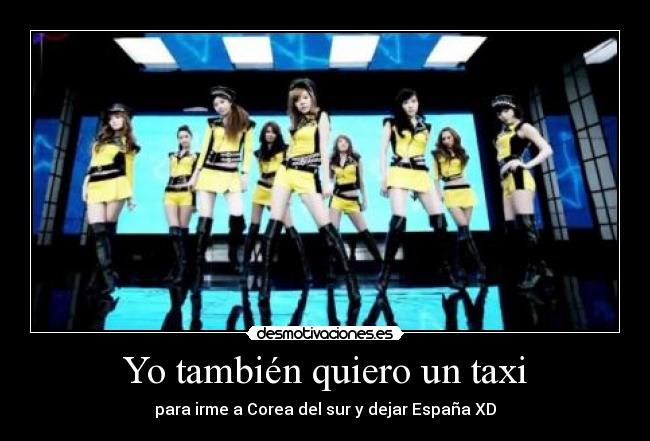 Yo también quiero un taxi - para irme a Corea del sur y dejar España XD