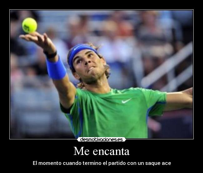 Me encanta - El momento cuando termino el partido con un saque ace