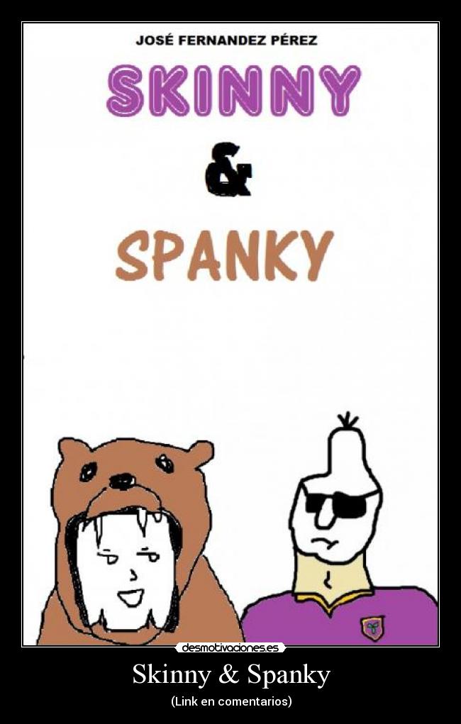 Skinny & Spanky - (Link en comentarios)