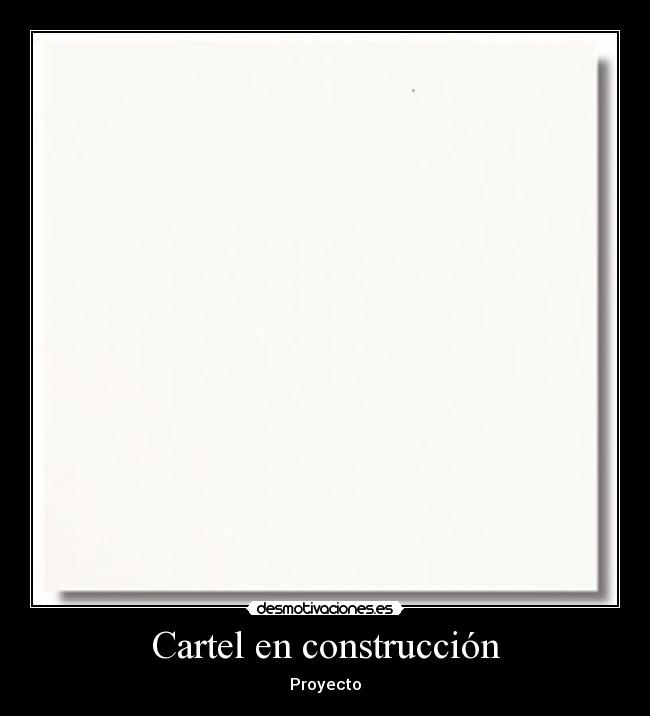 Cartel en construcción - Proyecto