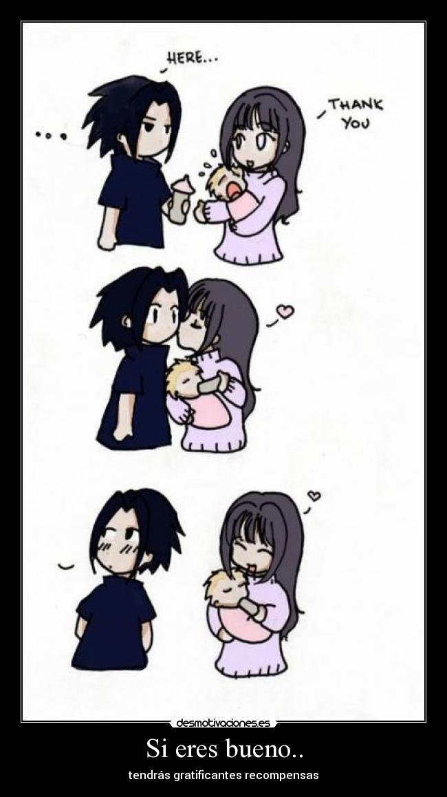 Si eres bueno.. - tendrás gratificantes recompensas