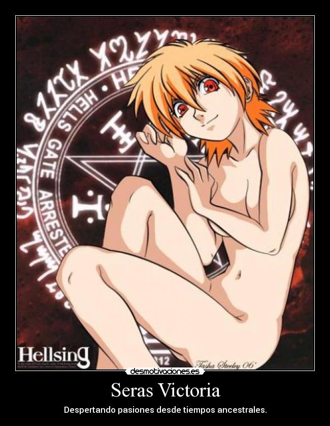 Seras Victoria - Despertando pasiones desde tiempos ancestrales.