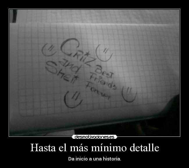 Hasta el más mínimo detalle - Da inicio a una historia.