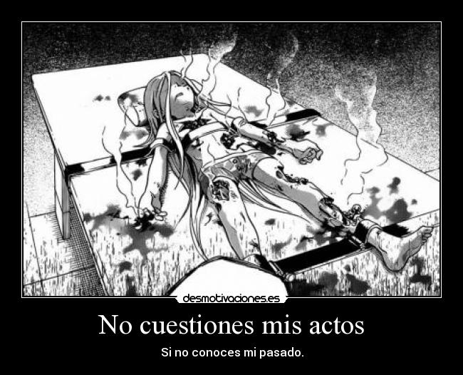 No cuestiones mis actos -