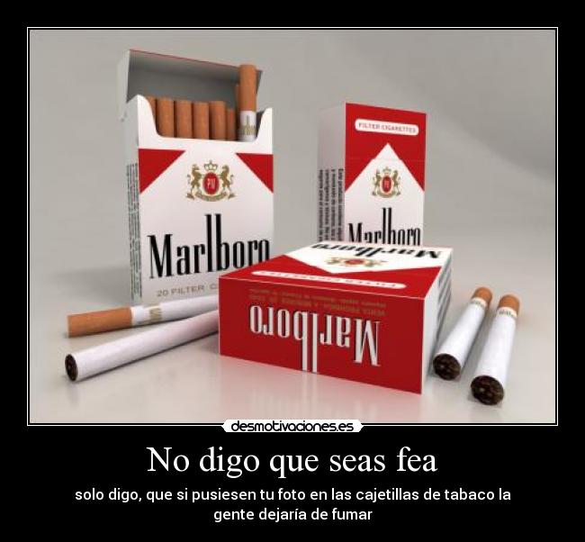 No digo que seas fea - 