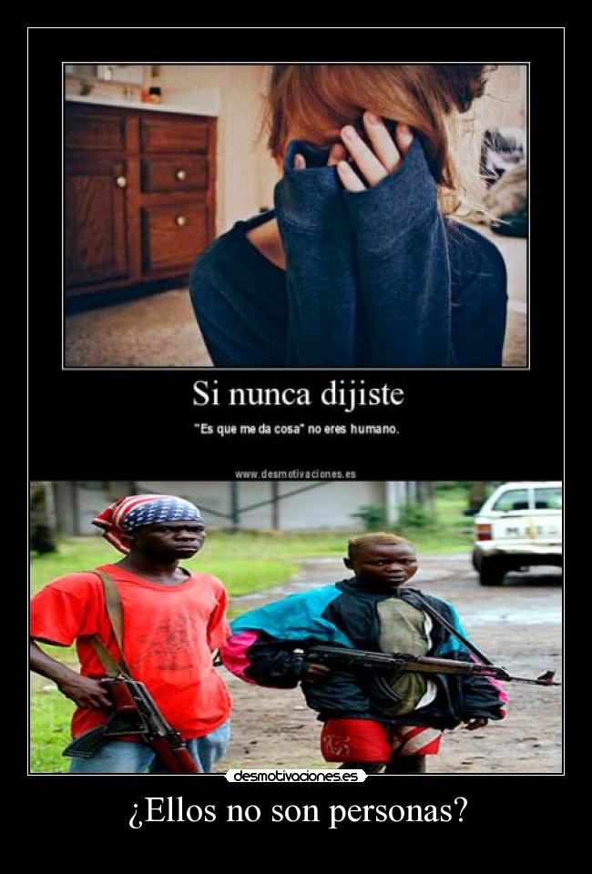 ¿Ellos no son personas? -