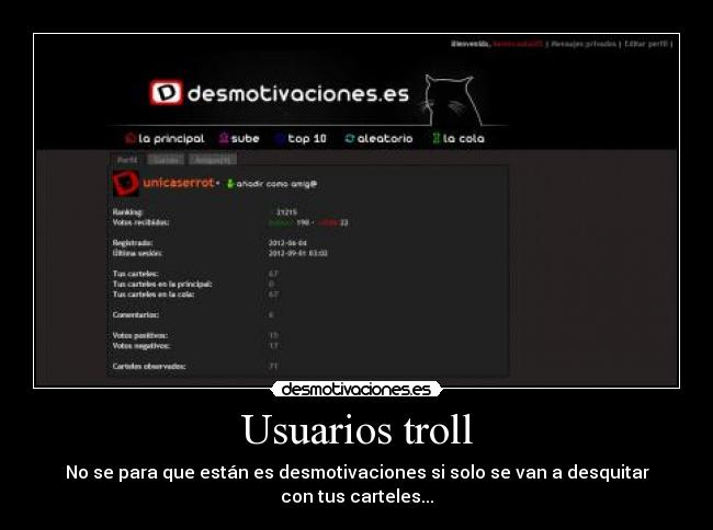 Usuarios troll - No se para que están es desmotivaciones si solo se van a desquitar con tus carteles...