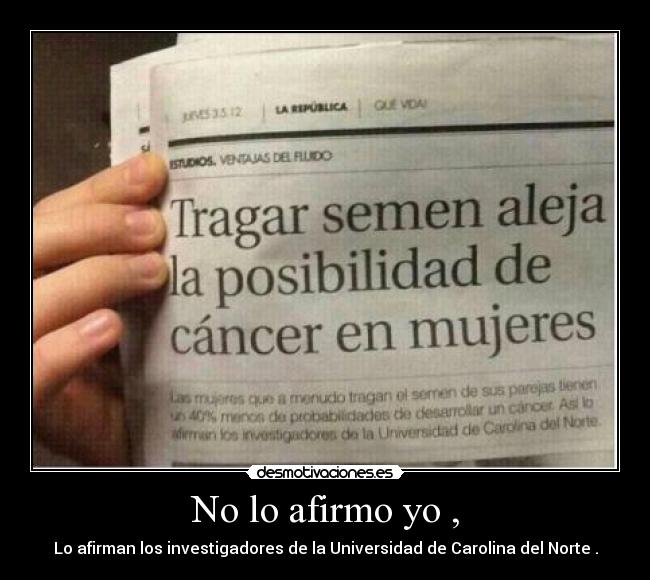 No lo afirmo yo , - Lo afirman los investigadores de la Universidad de Carolina del Norte .