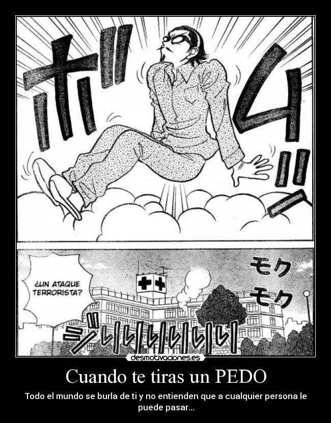 Cuando te tiras un PEDO - Todo el mundo se burla de ti y no entienden que a cualquier persona le puede pasar...