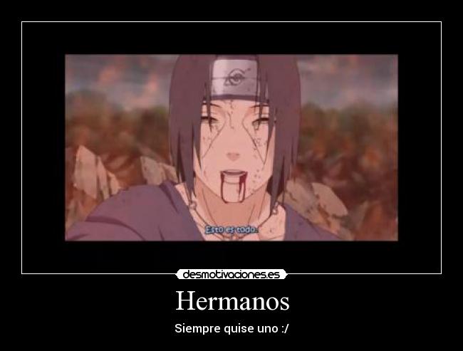 carteles hermano naruto itachi desmotivaciones