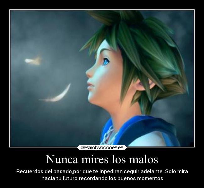 Nunca mires los malos -