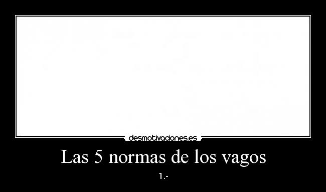 Las 5 normas de los vagos - 1.-