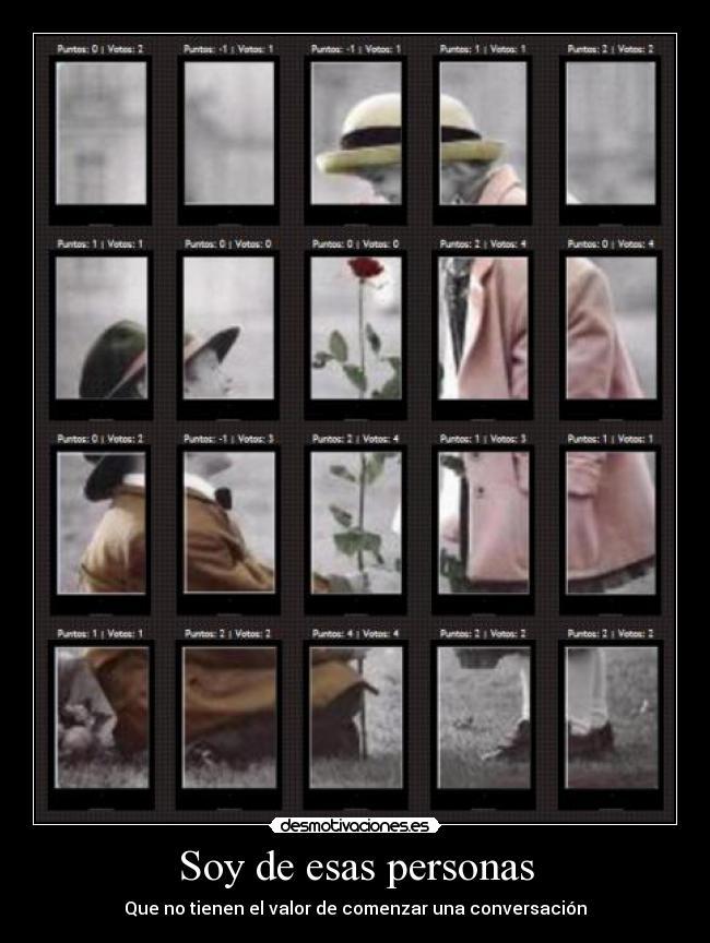 Soy de esas personas - Que no tienen el valor de comenzar una conversación