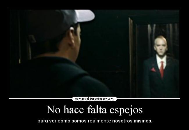 No hace falta espejos -