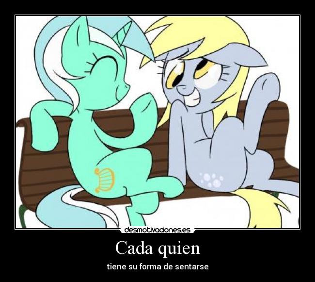 Cada quien - tiene su forma de sentarse