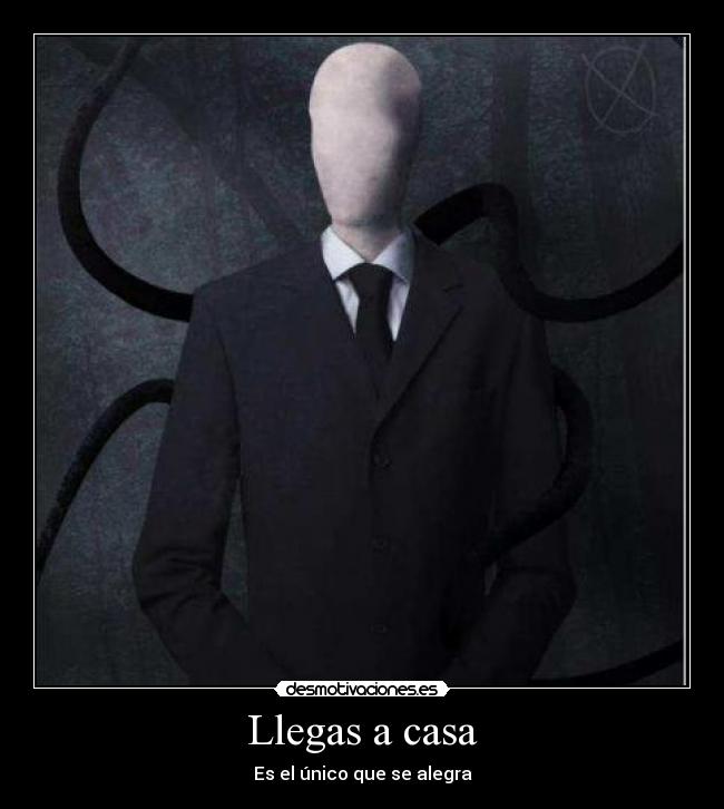 Llegas a casa - Es el único que se alegra