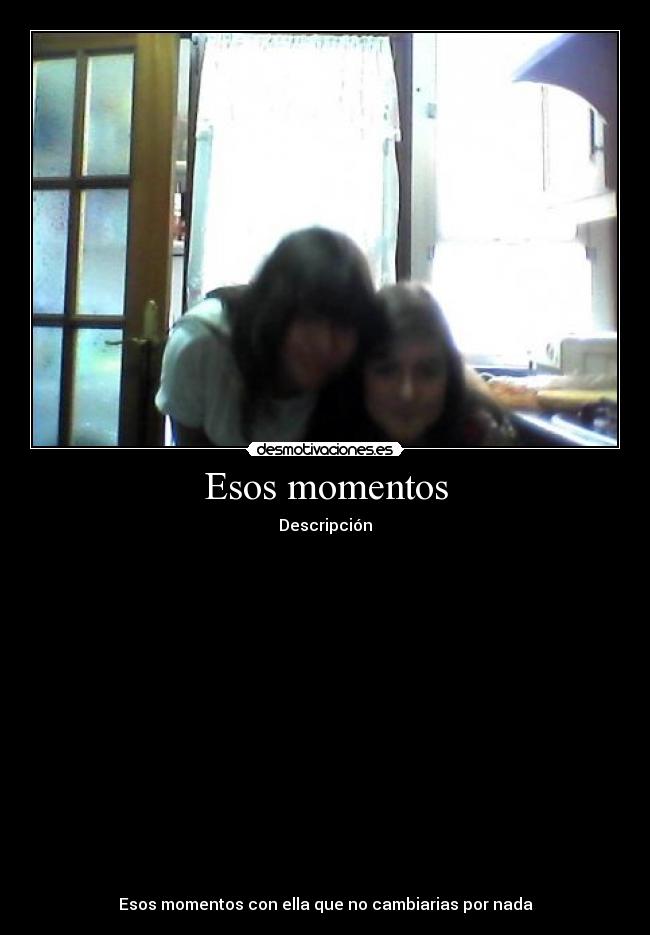 carteles esos mometos desmotivaciones