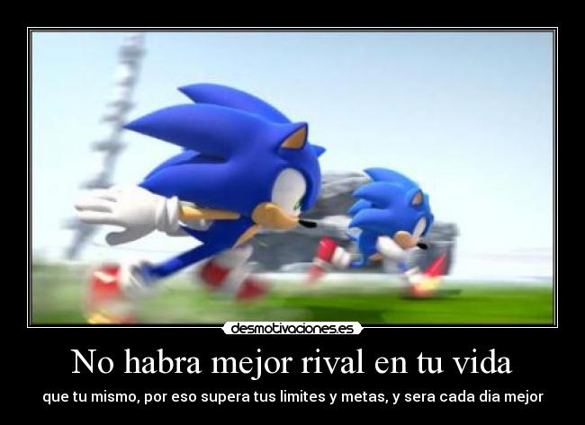 No habra mejor rival en tu vida - 