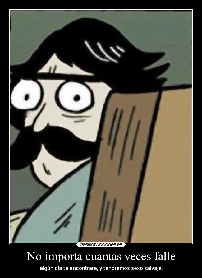 No importa cuantas veces falle - 