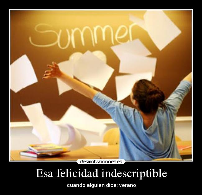 Esa felicidad indescriptible - cuando alguien dice: verano